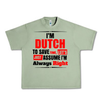Oil Green i'm dutch to save time let's just assume i'm alway Urban Heavy Tee - artisFamous