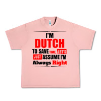 Salmon i'm dutch to save time let's just assume i'm alway Urban Heavy Tee - artisFamous