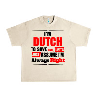 Sandshell i'm dutch to save time let's just assume i'm alway Urban Heavy Tee - artisFamous