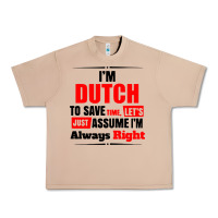 Burro i'm dutch to save time let's just assume i'm alway Urban Heavy Tee - artisFamous