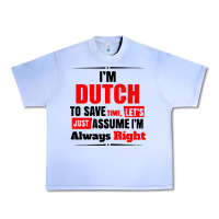 Grape Ice i'm dutch to save time let's just assume i'm alway Urban Heavy Tee - artisFamous
