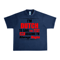 Navy i'm dutch to save time let's just assume i'm alway Urban Heavy Tee - artisFamous