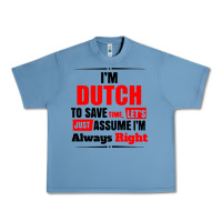 Pebble Blue i'm dutch to save time let's just assume i'm alway Urban Heavy Tee - artisFamous