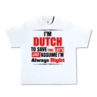 White i'm dutch to save time let's just assume i'm alway Urban Heavy Tee - artisFamous