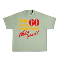 Oil Green funny 60th birthday this good Urban Heavy Tee - artisFamous