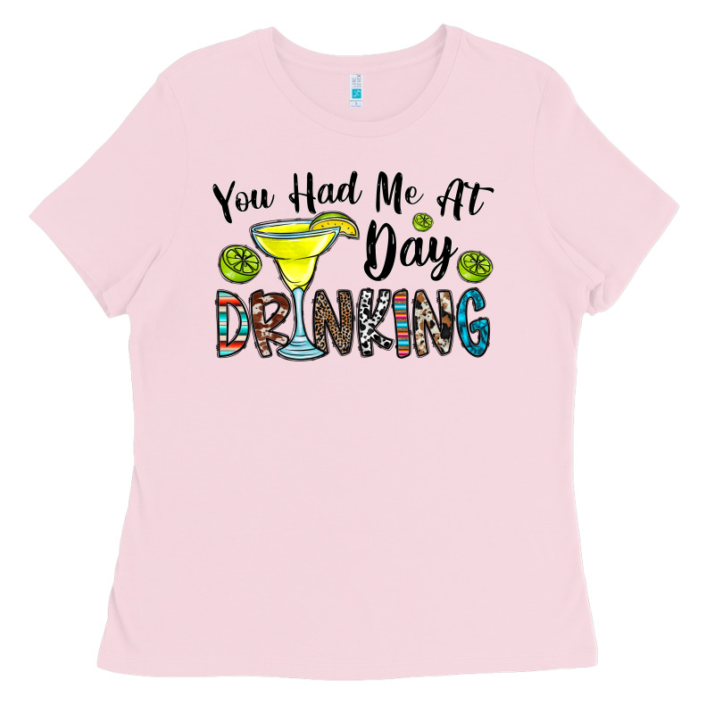 You Had Me At Day Drinkg Ladies Tee by CowhideDigitalArt | Teevron
