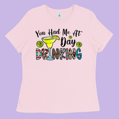 You Had Me At Day Drinkg Ladies Tee Designed By Cowhidedigitalart