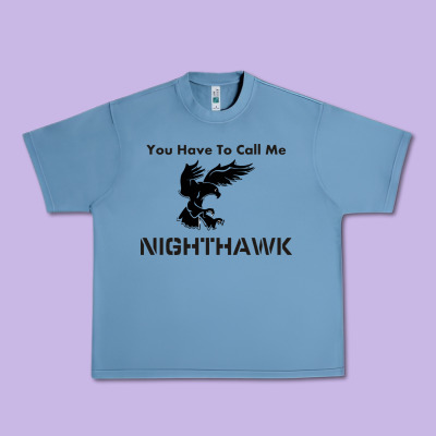 You Have Call Me Nighthawk Urban Heavy Tee Designed By Artisfamous