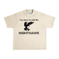 Sandshell you have call me nighthawk Urban Heavy Tee - artisFamous