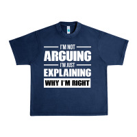 Navy I'M NOT ARGUING I'M JUST EXPLAINING WHY I'M RIGHT FUNNY Urban Heavy Tee - artisFamous