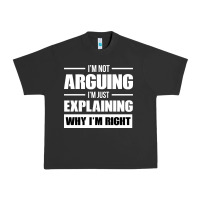 Pigment Black I'M NOT ARGUING I'M JUST EXPLAINING WHY I'M RIGHT FUNNY Urban Heavy Tee - artisFamous