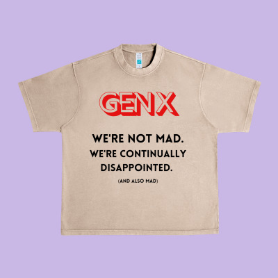Genx Were Not Mad Urban Heavy Tee Designed By Artisfamous