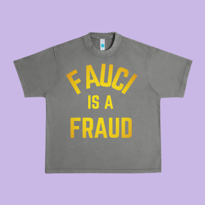Fauci Is A Fraud Urban Heavy Tee Designed By Artisfamous