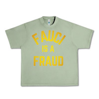 Oil Green fauci is a fraud Urban Heavy Tee - artisFamous
