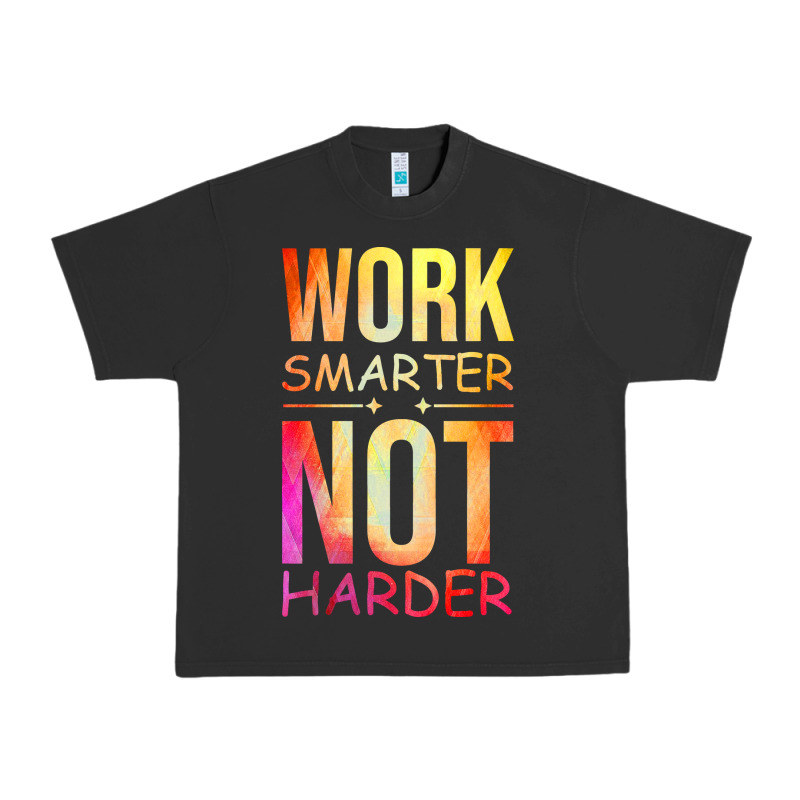 Work Smarter Not Harder Urban Heavy Tee by artisFamous | Teevron