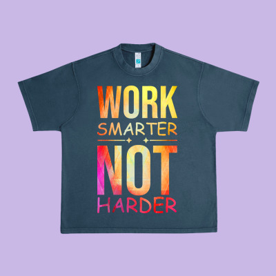 Work Smarter Not Harder Urban Heavy Tee Designed By Artisfamous