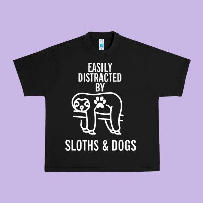 Easily Distracted By Sloths And Dogs Funny Sloth Quote Paw Print Urban Heavy Tee Designed By Artisfamous