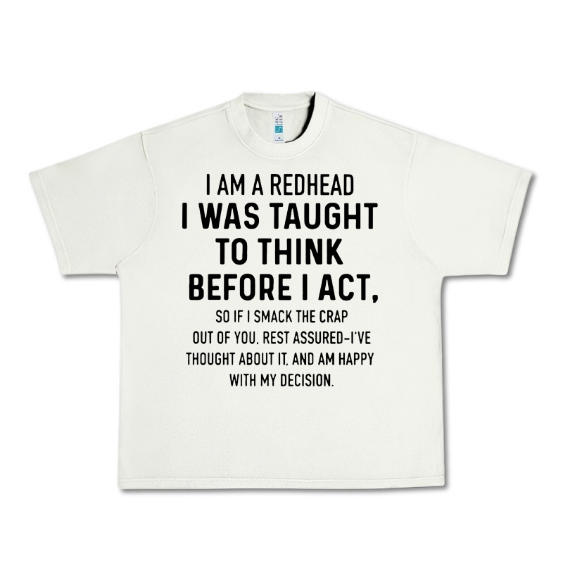 I Am A Redhead I Was Taught To Think Urban Heavy Tee by artisFamous | Teevron