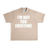 French Oak I'm Not For Everyone Funny Urban Heavy Tee - artisFamous