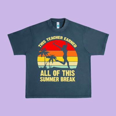 Vintage This Teacher Earned All Of This Summer Break Urban Heavy Tee Designed By Artisfamous