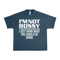 Midnight Navy I'M NOT BOSSY I JUST KNOW WHAT YOU SHOULD BE DOING FUNNY Urban Heavy Tee - artisFamous