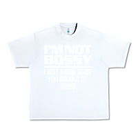 White I'M NOT BOSSY I JUST KNOW WHAT YOU SHOULD BE DOING FUNNY Urban Heavy Tee - artisFamous