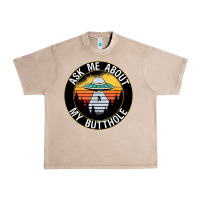French Oak ask me about my butthole ufo Urban Heavy Tee - artisFamous