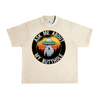 Sandshell ask me about my butthole ufo Urban Heavy Tee - artisFamous