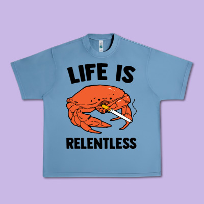 Crab Life Is Relentless Urban Heavy Tee Designed By Artisfamous