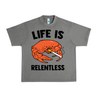 Crab Life Is Relentless Urban Heavy Tee | Teevron