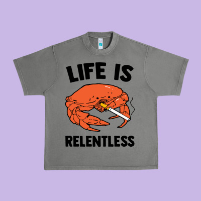 Crab Life Is Relentless Urban Heavy Tee Designed By Artisfamous