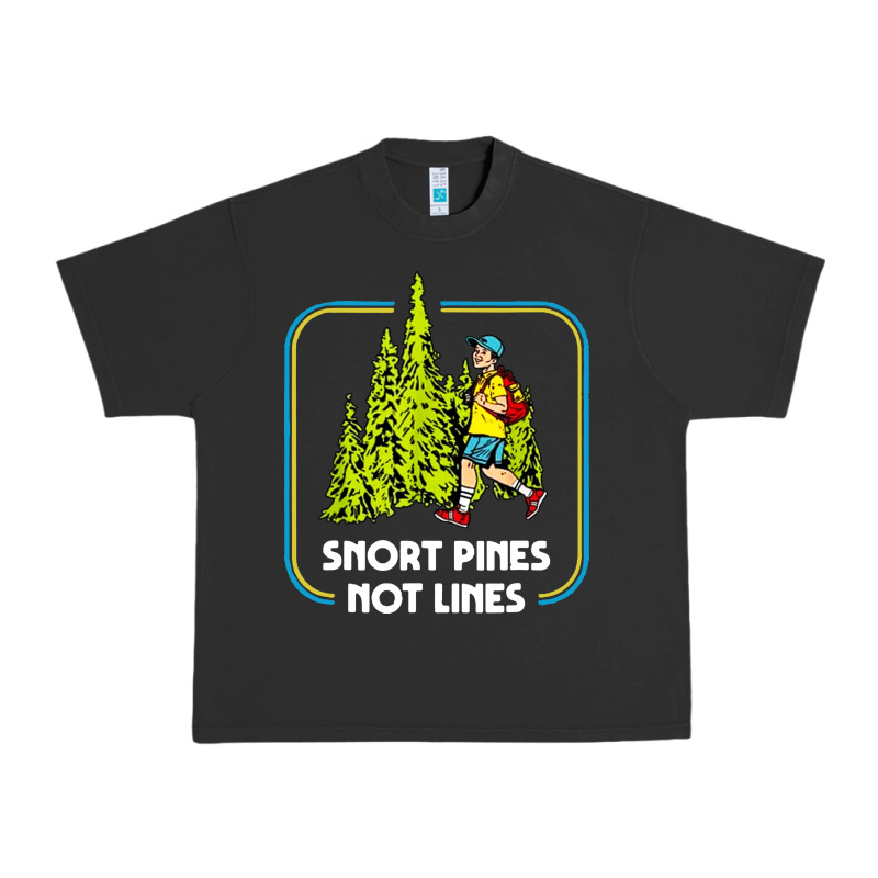 Snort Pines Not Lines Funny Boy Going To School Vintage Urban Heavy Tee by artisFamous | Teevron