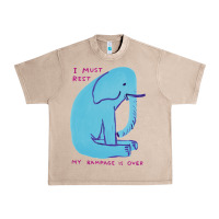 French Oak i must rest my rampage is over Urban Heavy Tee - artisFamous