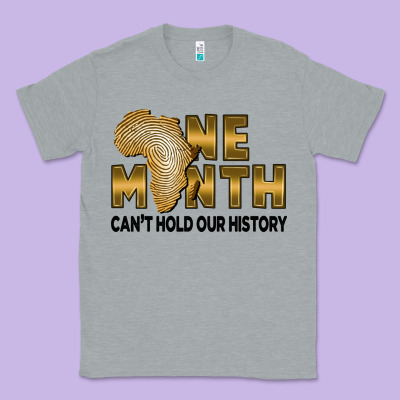 One Month Can't Hold Our History Classic Tee Designed By Fadigitalartstudio