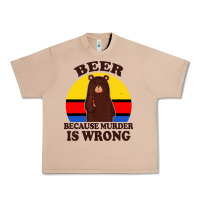 Burro funny beer because murder is wrong for drinking men lover Urban Heavy Tee - artisFamous
