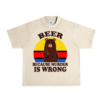 Funny Beer Because Murder Is Wrong For Drinking Men Lover Urban Heavy Tee | Teevron