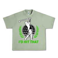 Oil Green id hit that funny golfing golf Urban Heavy Tee - artisFamous