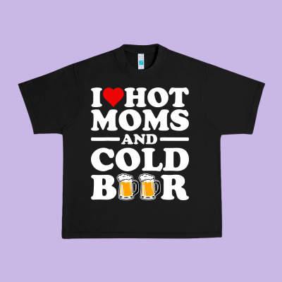 I Love Heart Hot Moms Cold Beer Funny Adult Drinking Joke Urban Heavy Tee Designed By Artisfamous