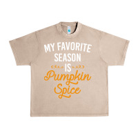 French Oak my favorite season is pumpkin spice Urban Heavy Tee - artisFamous
