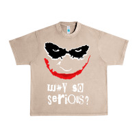 French Oak why so serious Urban Heavy Tee - artisFamous