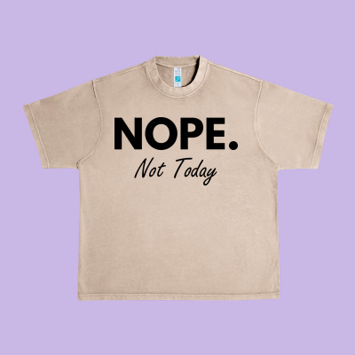 Nope Not Today Urban Heavy Tee Designed By Artisfamous