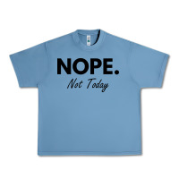 Pebble Blue nope not today Urban Heavy Tee - artisFamous