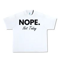 White nope not today Urban Heavy Tee - artisFamous