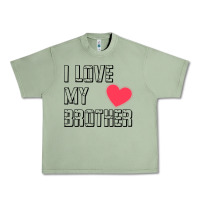 I Love My Brother, Brothers Day , Brother Sister  Love Urban Heavy Tee | Teevron