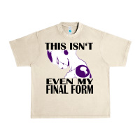 Sandshell even my final form Urban Heavy Tee - artisFamous