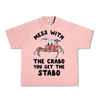 Mess With The Crabo You Get The Stabo Urban Heavy Tee | Teevron