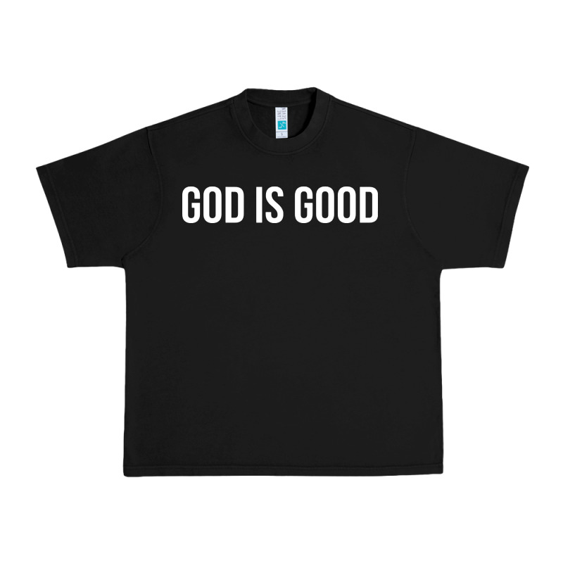 God Is Good Urban Heavy Tee by artisFamous | Teevron