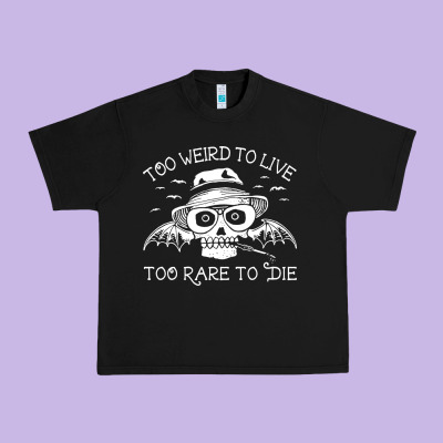 Too Weird To Live Too Rare To Die Urban Heavy Tee Designed By Artisfamous