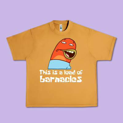 This Is A Load Of Barnacles Urban Heavy Tee Designed By Artisfamous