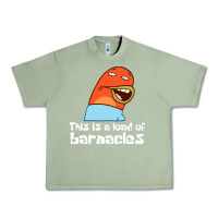 Oil Green this is a load of barnacles Urban Heavy Tee - artisFamous